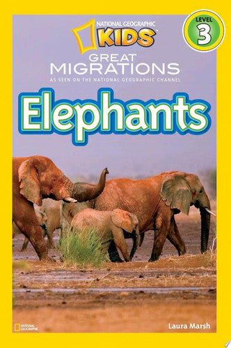 Great Migrations Elephants (National Geographic Kids Readers, Level 3) As Seen on the National Geographic Channel