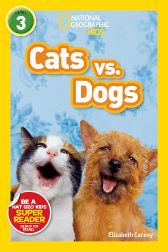 Cats Vs. Dogs (National Geographic Kids Readers, Level 3)