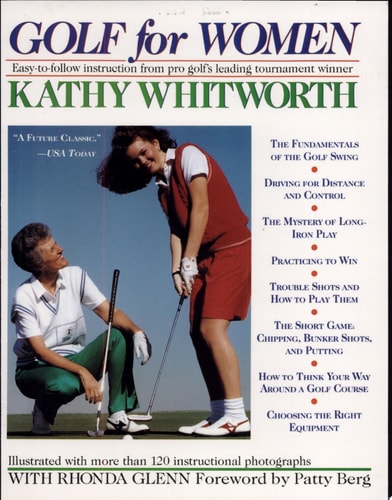 Golf For Women: Easy-to-follow Instruction from Pro Golf's Leading Tournament Winner