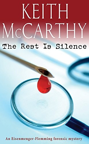 The Rest Is Silence: An Eisenmenger-Flemming Forensic Mystery