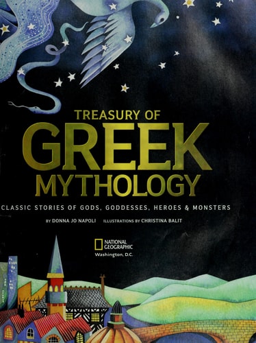 Treasury of Greek Mythology Classic Stories of Gods, Goddesses, Heroes & Monsters