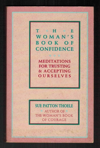 The Woman's Book of Confidence: Meditations for Trusting and Accepting Ourselves