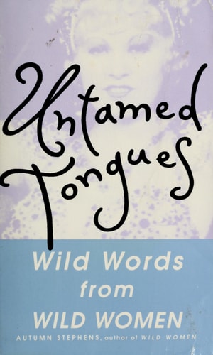 Untamed Tongues: Wild Words from Wild Women