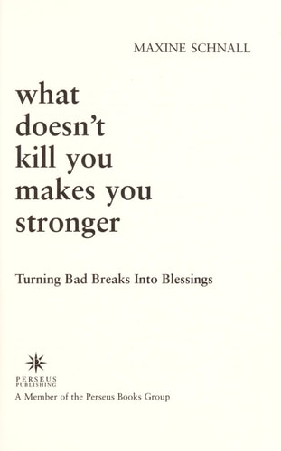 What Doesn't Kill You Makes You Stronger: Turning Bad Breaks Into Blessings