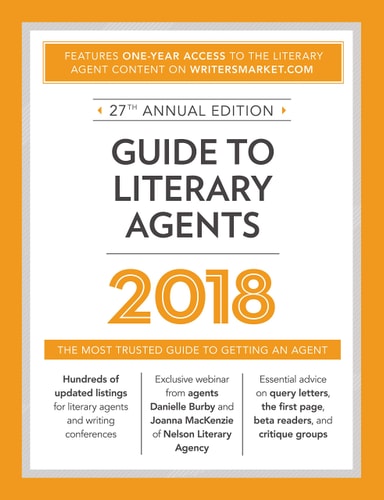 Guide to Literary Agents 2018: The Most Trusted Guide to Getting Published (Market)