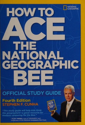 How to Ace the National Geographic Bee: Official Study Guide 4th edition