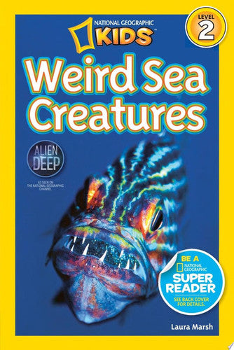 Weird Sea Creatures (National Geographic Kids Readers, Level 2)