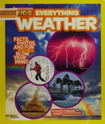 National Geographic Kids Everything Weather Facts, Photos, and Fun that Will Blow You Away