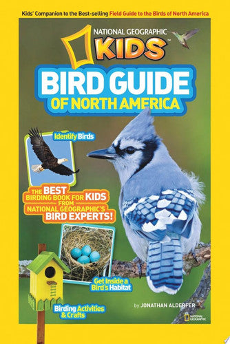 Bird Guide of North America The Best Birding Book for Kids from National Geographic's Bird Experts