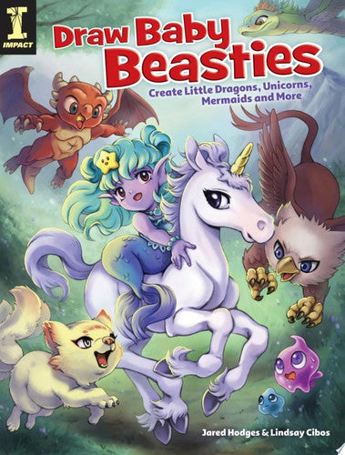 Draw Baby Beasties Create Little Dragons, Unicorns, Mermaids and More