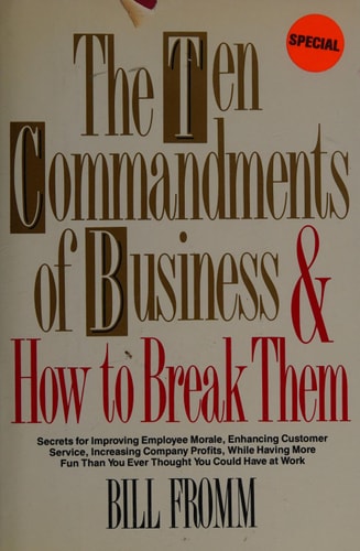 The Ten Commandments of Business and How to Break Them
