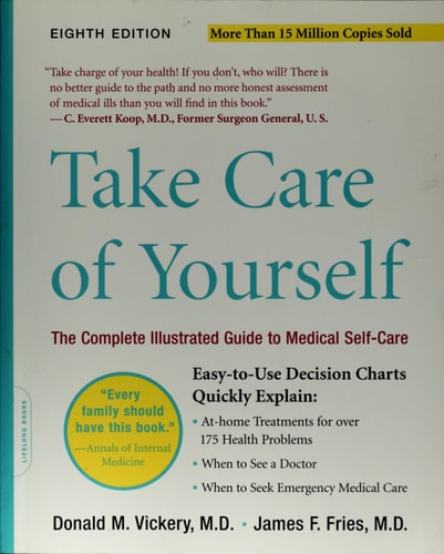 Take Care Of Yourself 8E: The Complete Illustrated Guide To Medical Self-care