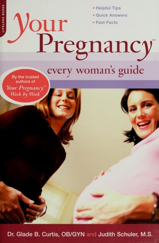 Your Pregnancy: Every Woman's Guide (Your Pregnancy Series)