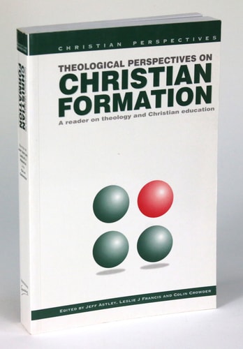 Theological Perspectives on Christian Formation: A Reader on Theology & Christian Education