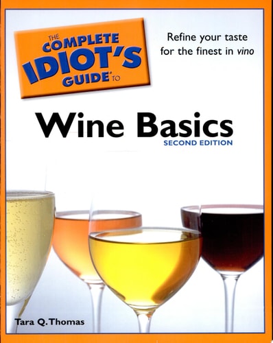 The Complete Idiot's Guide to Wine Basics, 2nd Edition