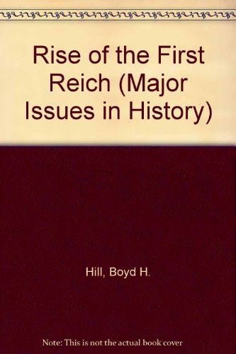 Rise of the First Reich (Major Issues in History)