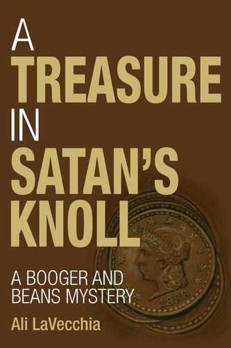 A Treasure in Satan's Knoll: A Booger and Beans Mystery (The Booger and Beans Mystery Series)