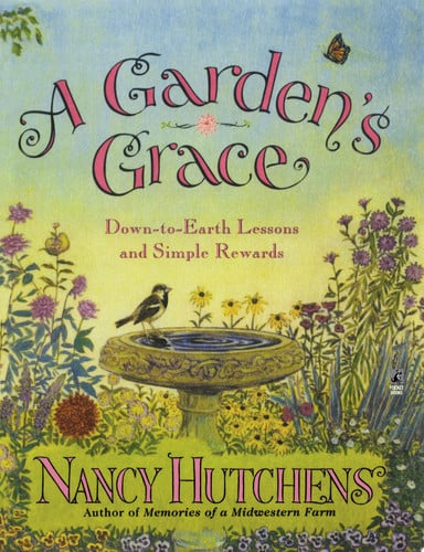 A Garden's Grace: Down-To-Earth Lessons and Simple Rewards