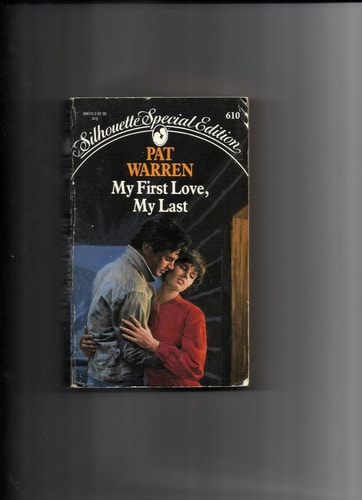 My First Love,My Last (Silhouette Special Edition)