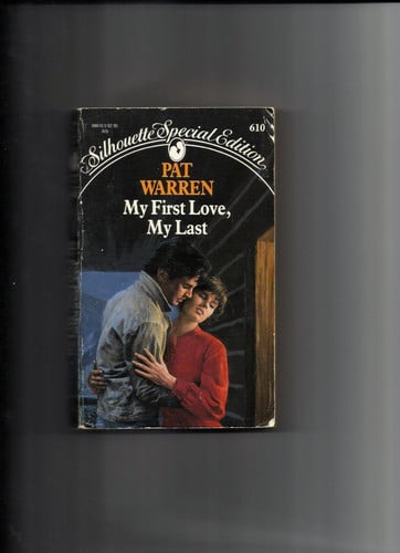 My First Love,My Last (Silhouette Special Edition)
