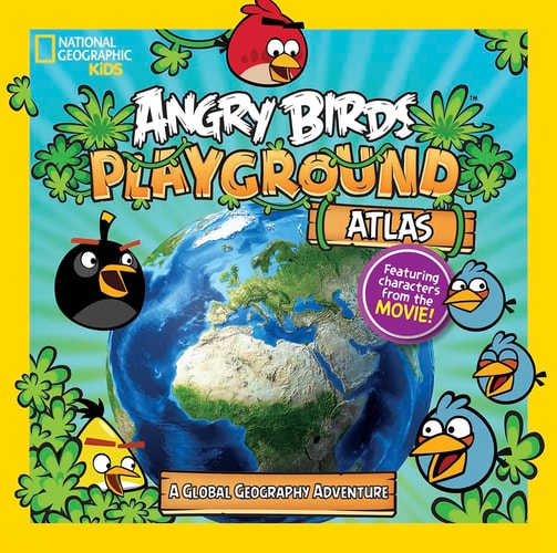 Angry Birds Playground: Atlas: A Global Geography Adventure (National Geographic Kids)