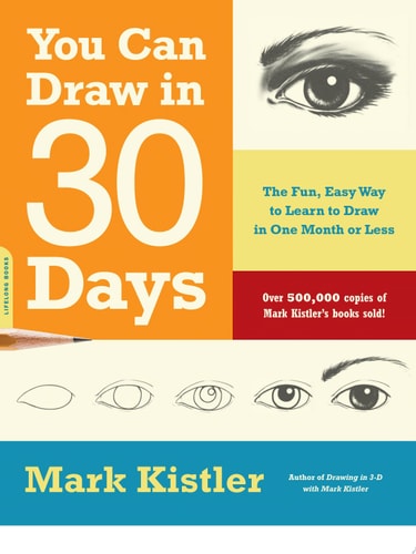 You Can Draw in 30 Days The Fun, Easy Way to Learn to Draw in One Month Or Less