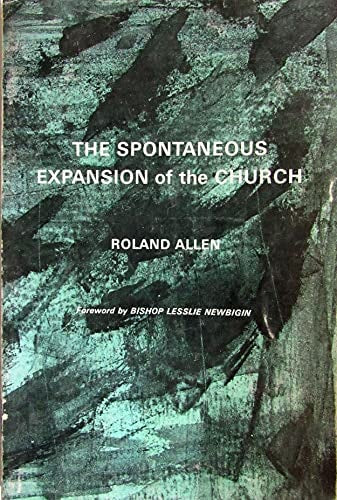 The Spontaneous Expansion of the Church - and the Causes Which Hinder it