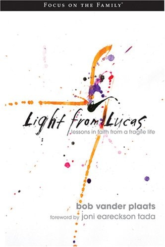 Light From Lucas: Lessons in Faith From a Fragile Life