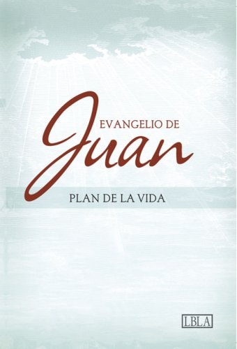 LBLA Plan de la Vida / Gospel of John: La Biblia de las Americas, El Evangelio segun San Juan / LBLA The Gospel according to St. John (Spanish Edition)