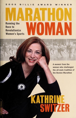 Marathon Woman: Running the Race to Revolutionize Women's Sports