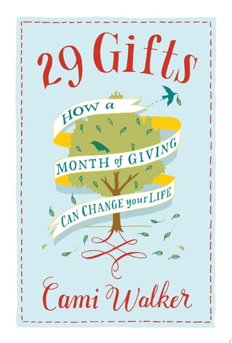 29 Gifts: How a Month of Giving Can Change Your Life