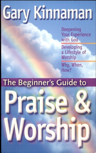 The Beginner's Guide to Praise and Worship (Beginner's Guide Series)