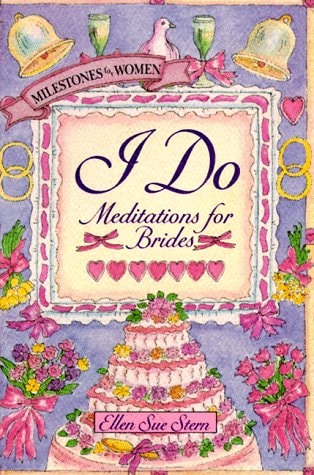 I DO: MEDITATIONS FOR BRIDES (Milestones for Women)