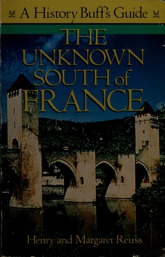 Unknown South of France: A History Buff's Guide