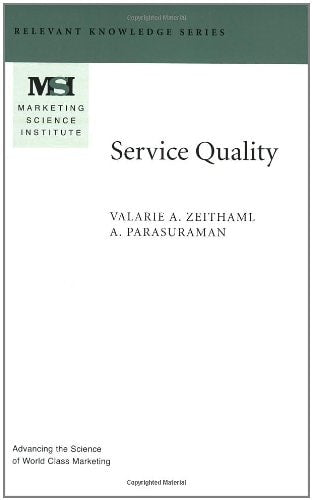 Service Quality (Marketing Science Institute (MSI) Relevant Knowledge Series)