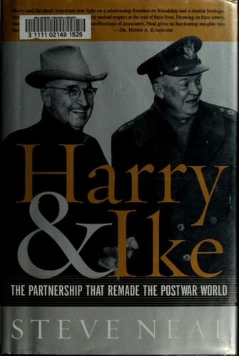 Harry and Ike: The Partnership That Remade the Postwar World (Lisa Drew Books)