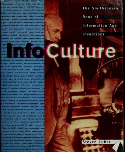 Infoculture: The Smithsonian Book of Information Age Inventions