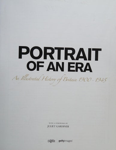 Portrait of an Era: An Illustrated History of Britain, 1900-1945.