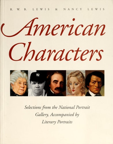 American Characters: Selections from the National Portrait Galllery, Accompanied By Literary Portraits