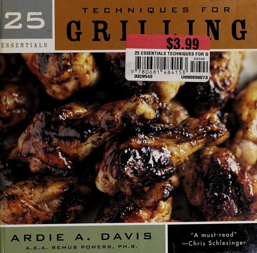 25 Essentials: Techniques for Grilling