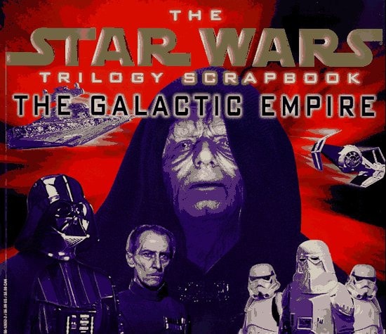 The Star Wars Trilogy Scrapbook The Galactic Empire