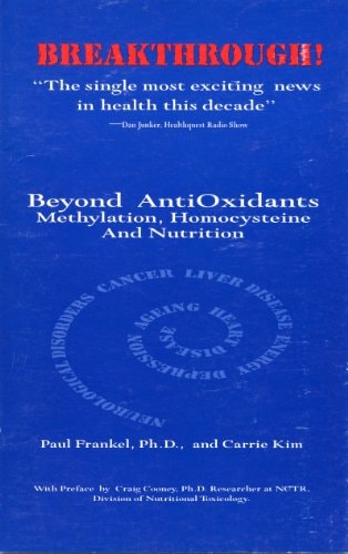 Beyond AntiOxidants: Methylation, Homocysteine and Nutrition - TMG Breakthrough