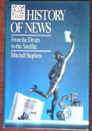 A History of News: From the Drum to the Satellite