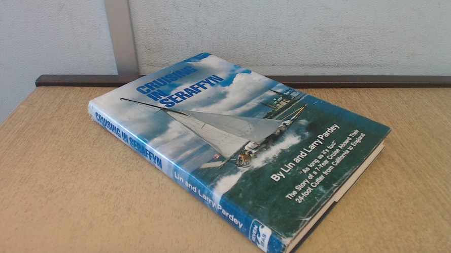 Cruising in Seraffyn: The Story of a Seven-Year Cruise