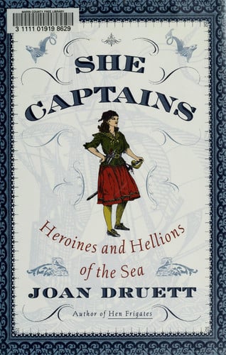 She Captains: Heroines and Hellions of the Sea