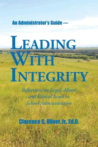 Leading with Integrity: Reflections on Legal, Moral and Ethical Issues in School Administration
