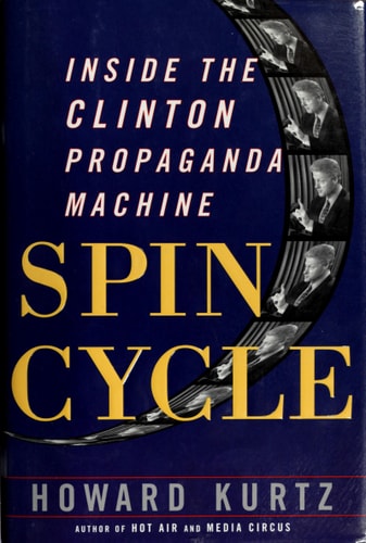 Spin Cycle: How the White House and the Media Manipulate the News (Revised and Updated)