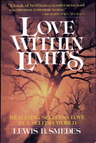 Love within Limits: Realizing Selfless Love in a Selfish World