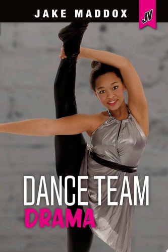 Dance Team Drama (Jake Maddox JV Girls)