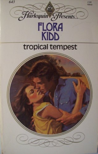 Tropical Tempest (Harlequin Presents, No. 643)